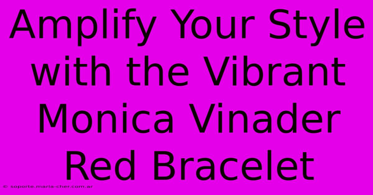 Amplify Your Style With The Vibrant Monica Vinader Red Bracelet