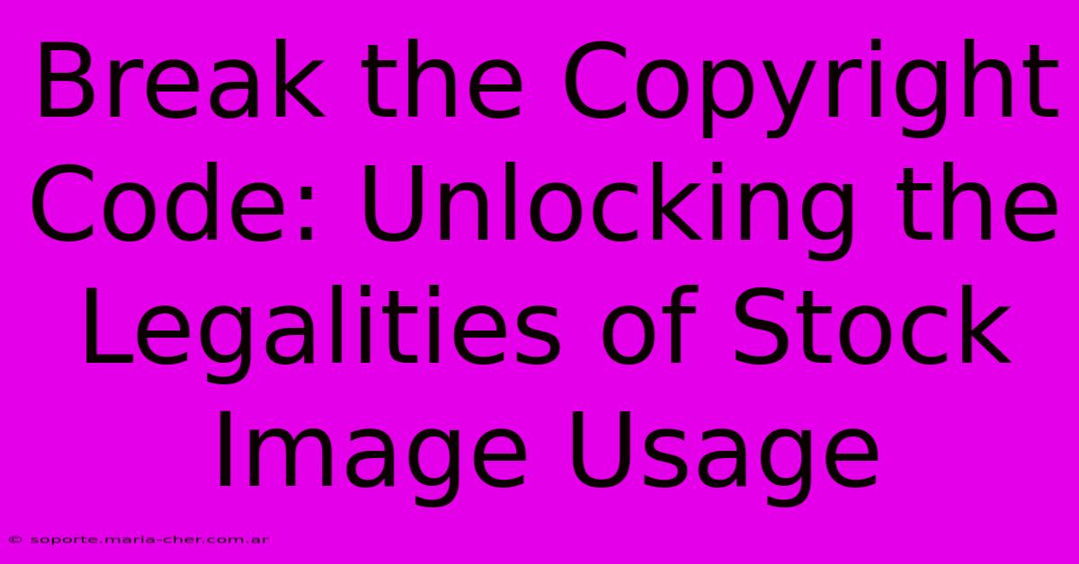 Break The Copyright Code: Unlocking The Legalities Of Stock Image Usage