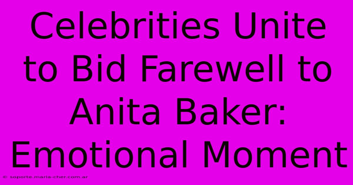 Celebrities Unite To Bid Farewell To Anita Baker: Emotional Moment