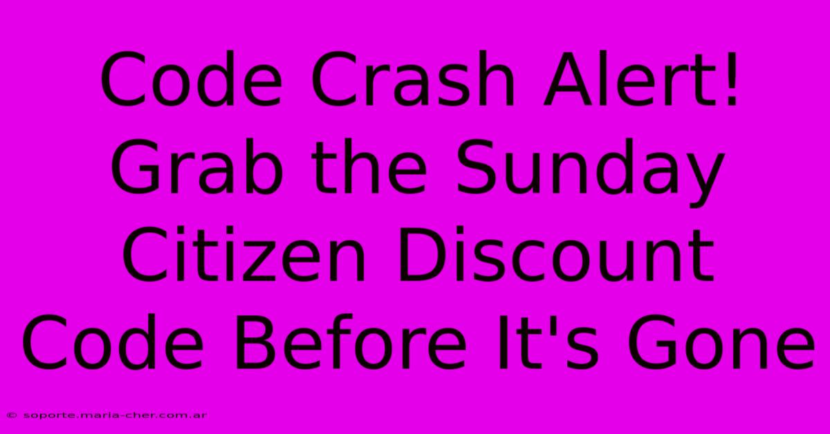 Code Crash Alert! Grab The Sunday Citizen Discount Code Before It's Gone