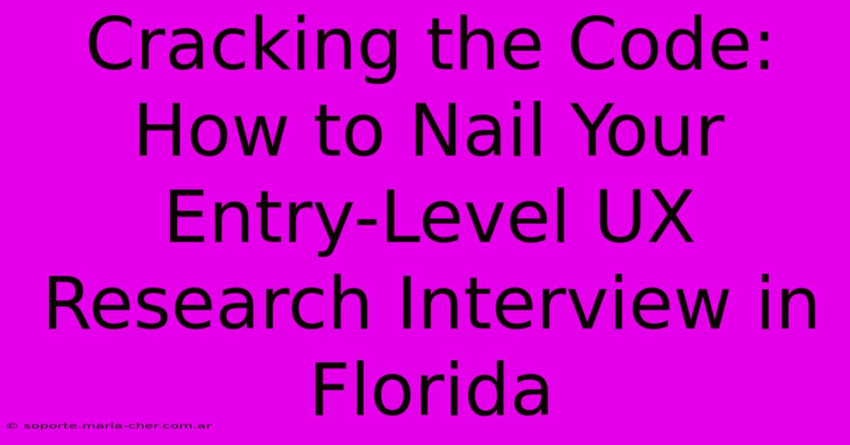 Cracking The Code: How To Nail Your Entry-Level UX Research Interview In Florida