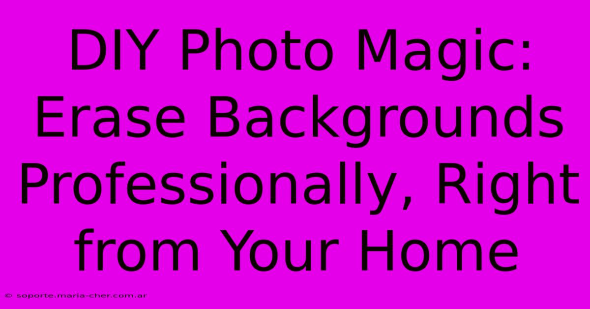 DIY Photo Magic: Erase Backgrounds Professionally, Right From Your Home