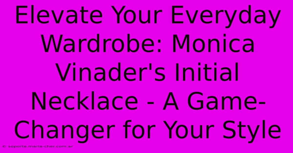 Elevate Your Everyday Wardrobe: Monica Vinader's Initial Necklace - A Game-Changer For Your Style