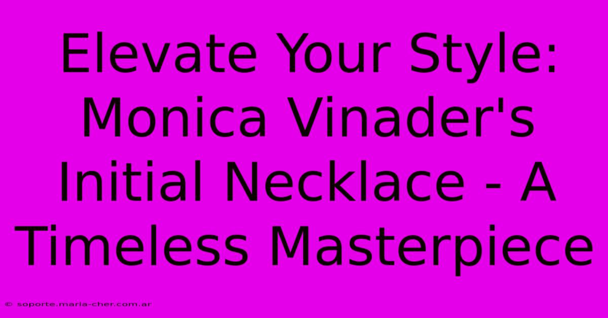 Elevate Your Style: Monica Vinader's Initial Necklace - A Timeless Masterpiece