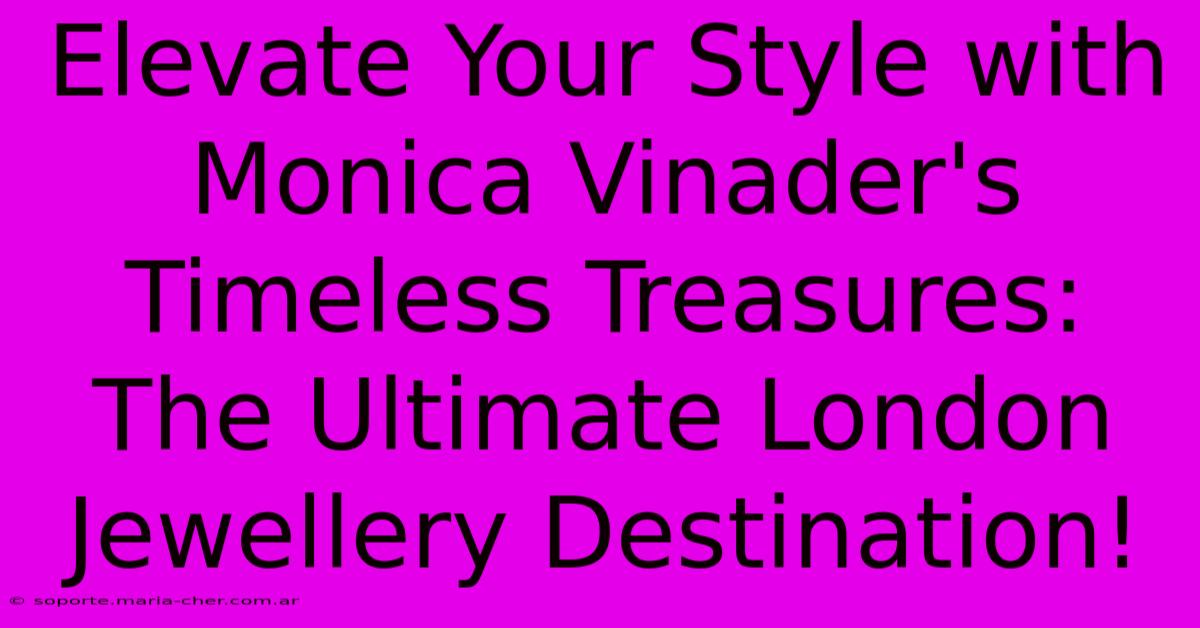 Elevate Your Style With Monica Vinader's Timeless Treasures: The Ultimate London Jewellery Destination!