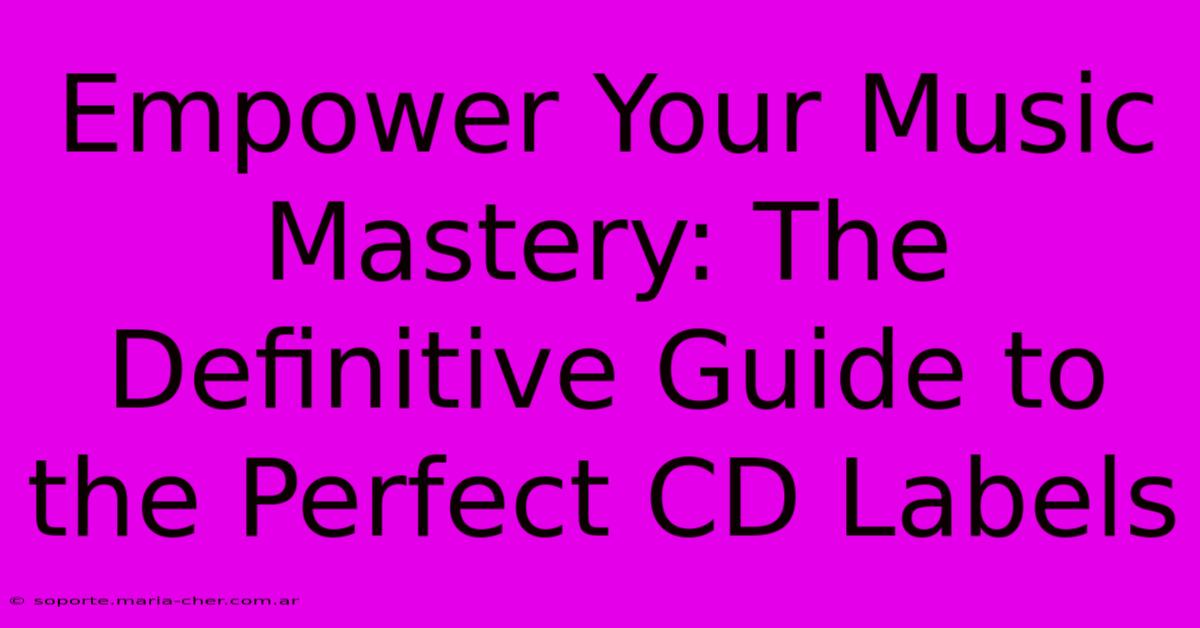 Empower Your Music Mastery: The Definitive Guide To The Perfect CD Labels