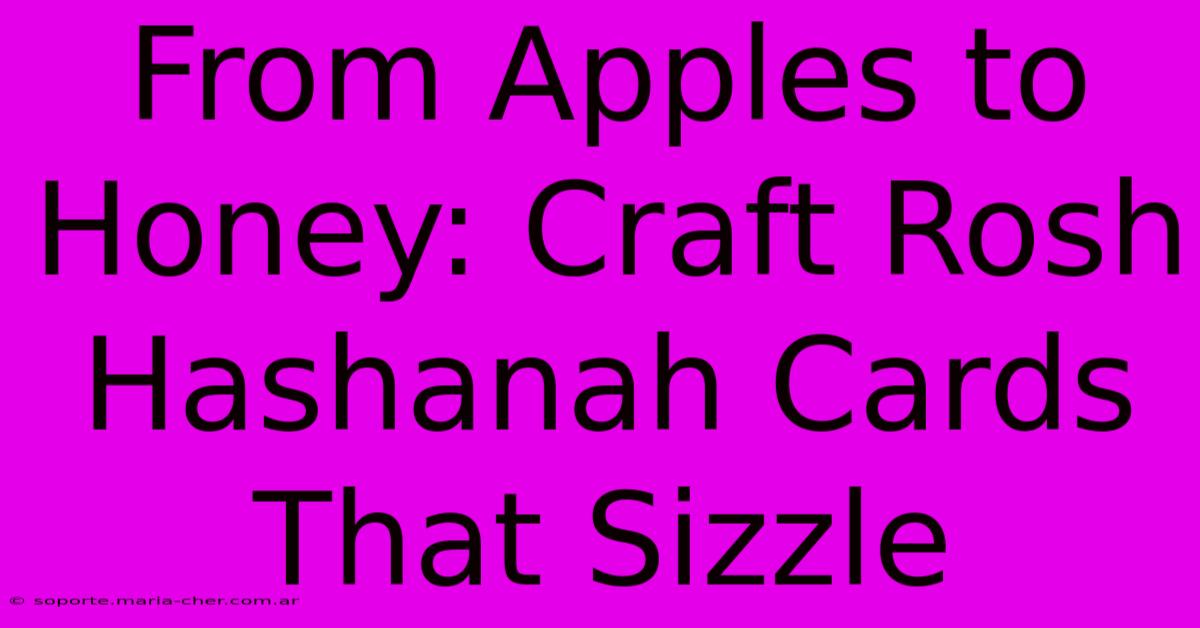 From Apples To Honey: Craft Rosh Hashanah Cards That Sizzle