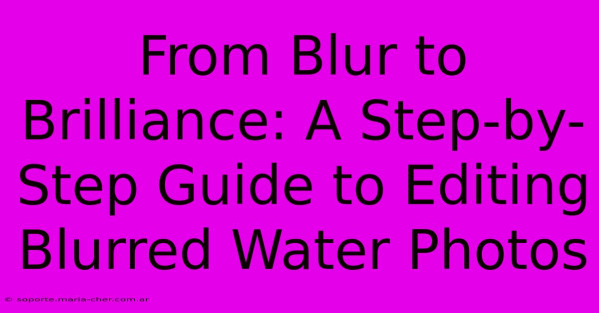 From Blur To Brilliance: A Step-by-Step Guide To Editing Blurred Water Photos