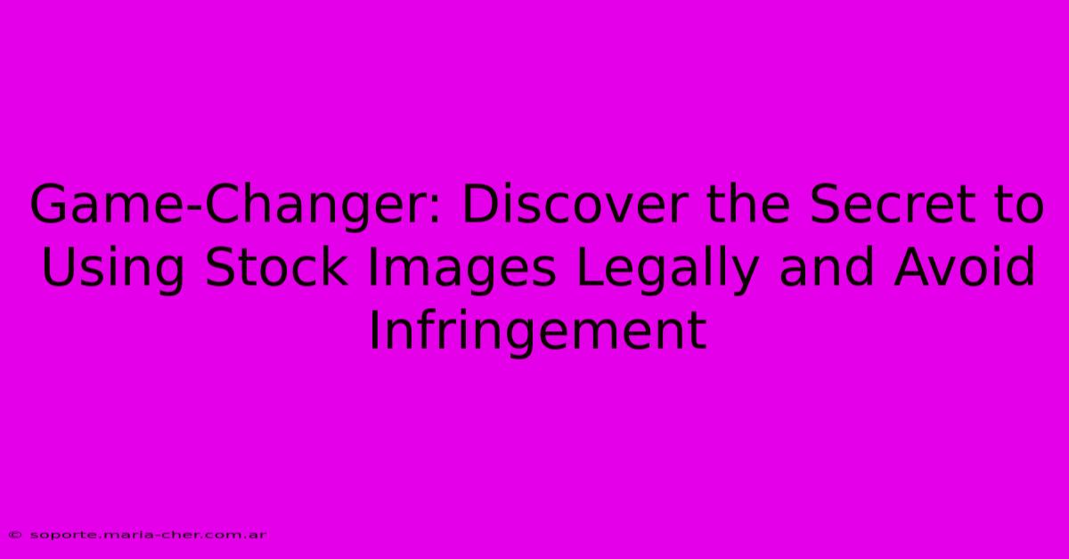 Game-Changer: Discover The Secret To Using Stock Images Legally And Avoid Infringement