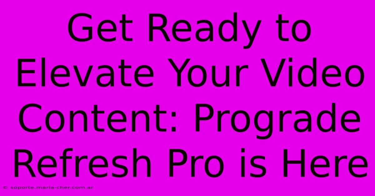 Get Ready To Elevate Your Video Content: Prograde Refresh Pro Is Here