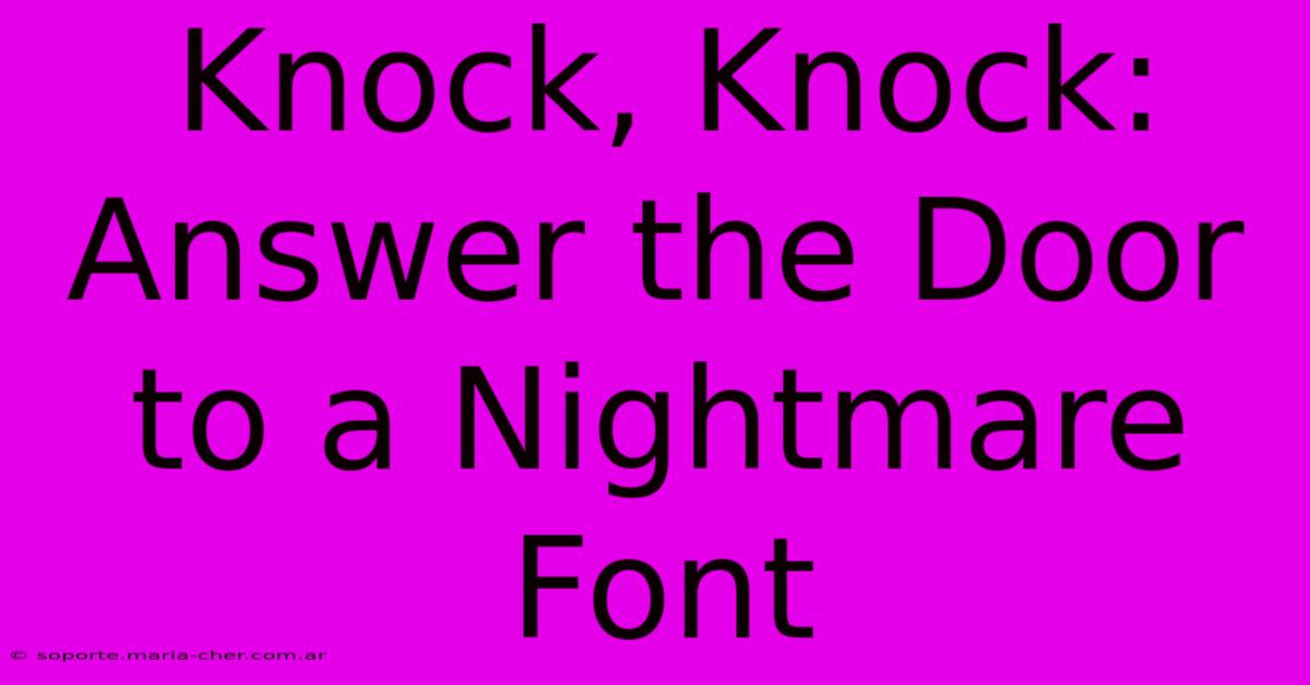 Knock, Knock: Answer The Door To A Nightmare Font