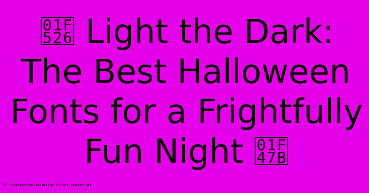 🔦 Light The Dark: The Best Halloween Fonts For A Frightfully Fun Night 👻