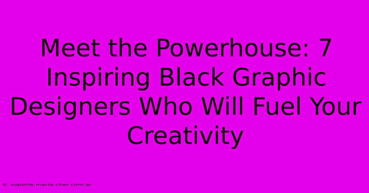 Meet The Powerhouse: 7 Inspiring Black Graphic Designers Who Will Fuel Your Creativity