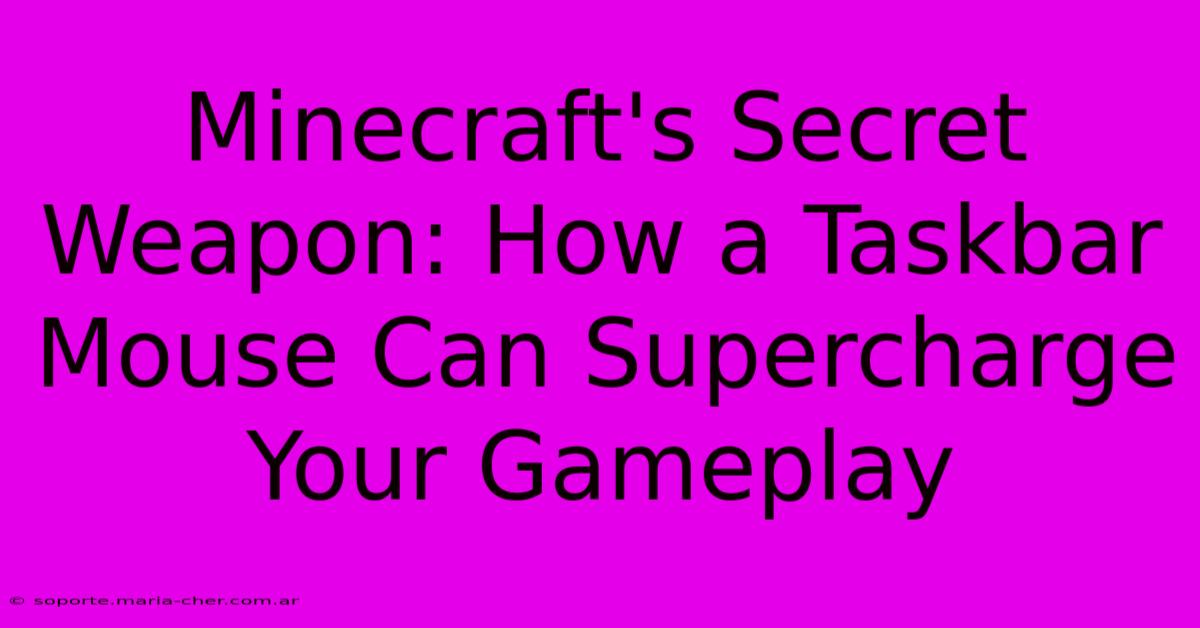 Minecraft's Secret Weapon: How A Taskbar Mouse Can Supercharge Your Gameplay