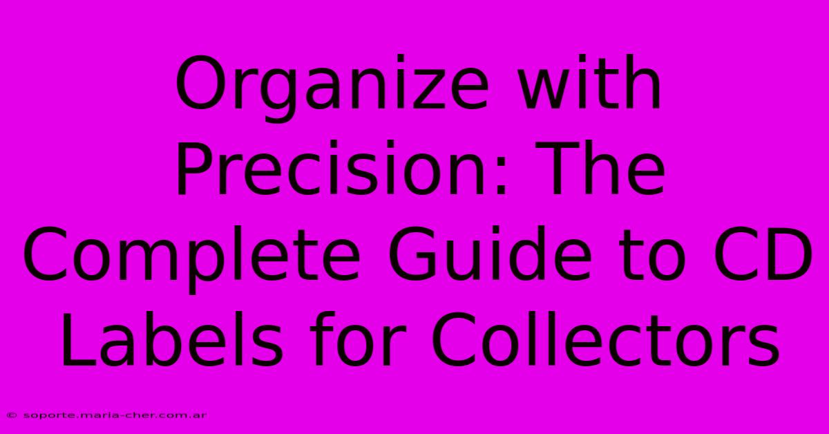 Organize With Precision: The Complete Guide To CD Labels For Collectors