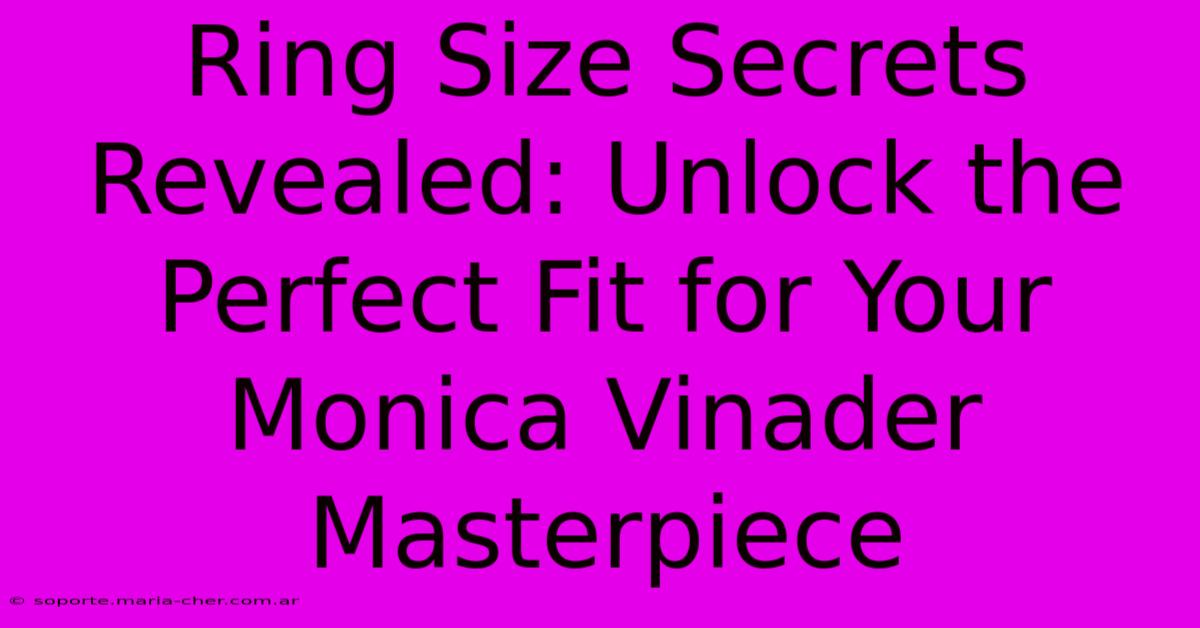 Ring Size Secrets Revealed: Unlock The Perfect Fit For Your Monica Vinader Masterpiece