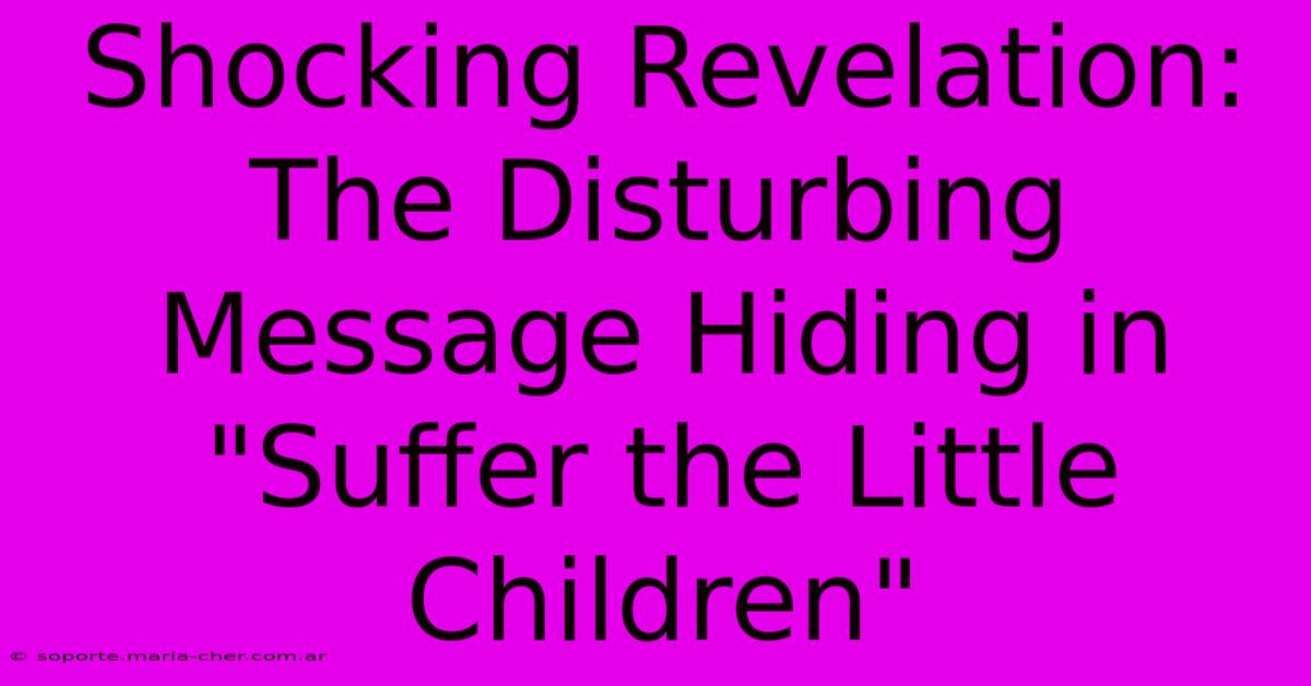 Shocking Revelation: The Disturbing Message Hiding In 