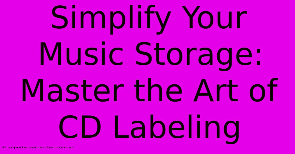 Simplify Your Music Storage: Master The Art Of CD Labeling