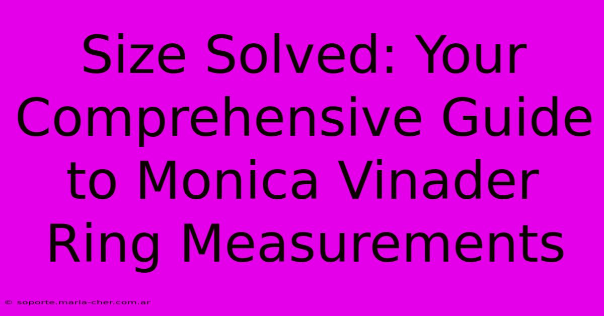 Size Solved: Your Comprehensive Guide To Monica Vinader Ring Measurements