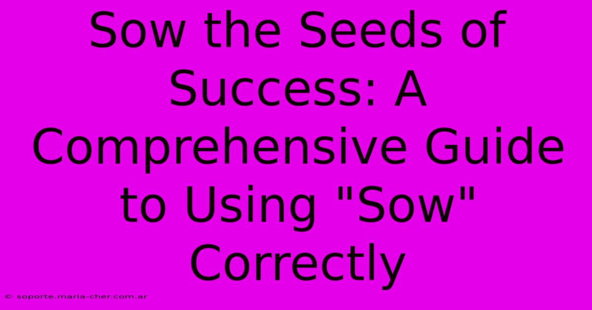 Sow The Seeds Of Success: A Comprehensive Guide To Using 