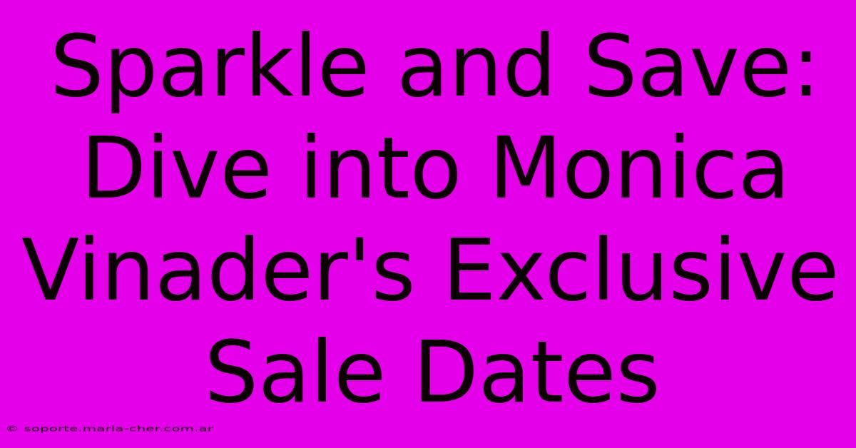 Sparkle And Save: Dive Into Monica Vinader's Exclusive Sale Dates