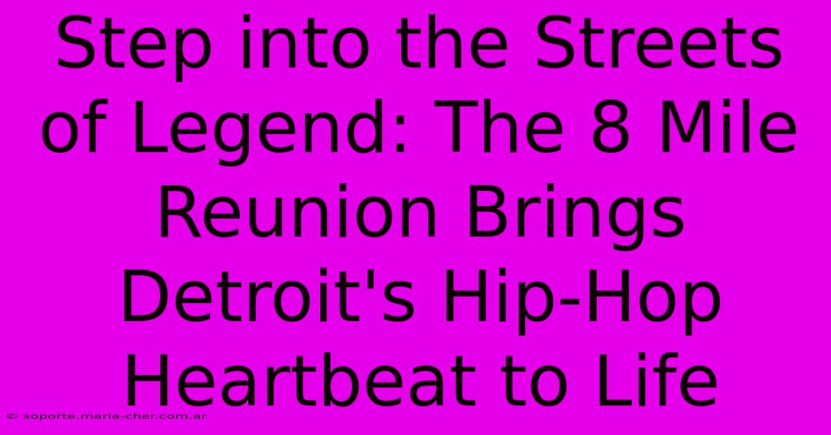 Step Into The Streets Of Legend: The 8 Mile Reunion Brings Detroit's Hip-Hop Heartbeat To Life