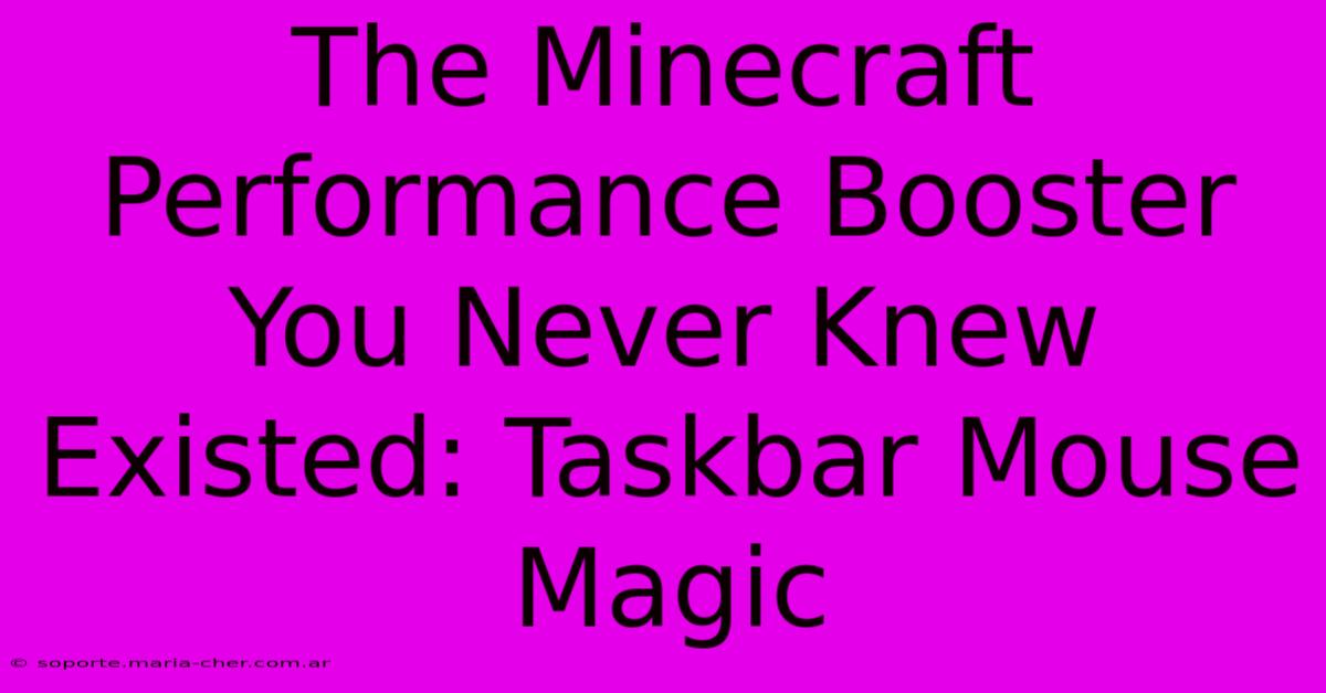 The Minecraft Performance Booster You Never Knew Existed: Taskbar Mouse Magic