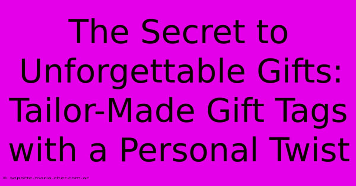 The Secret To Unforgettable Gifts: Tailor-Made Gift Tags With A Personal Twist