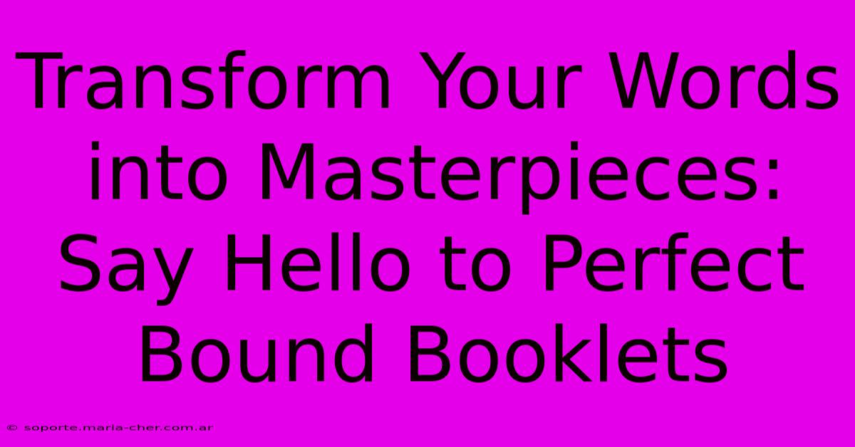 Transform Your Words Into Masterpieces: Say Hello To Perfect Bound Booklets