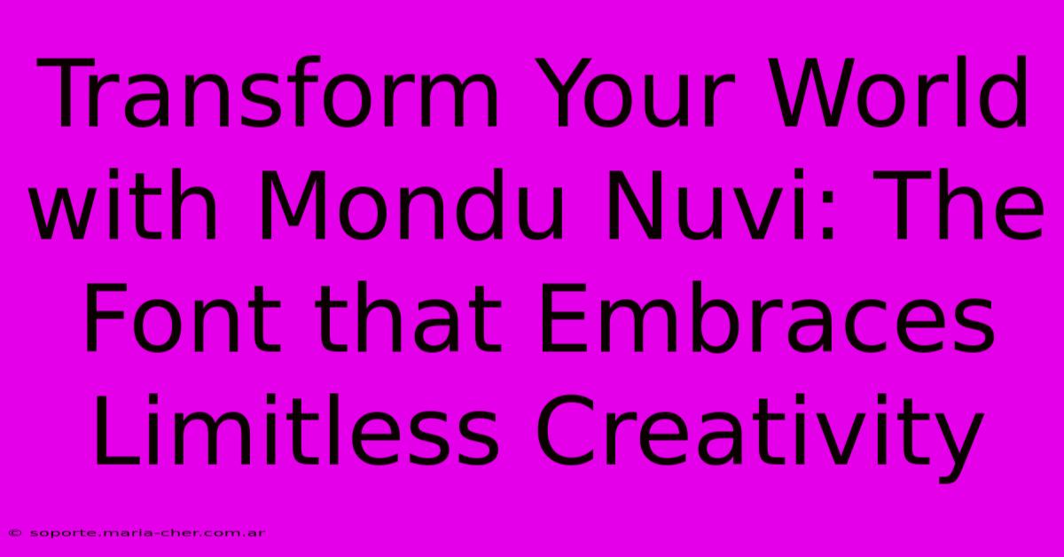 Transform Your World With Mondu Nuvi: The Font That Embraces Limitless Creativity