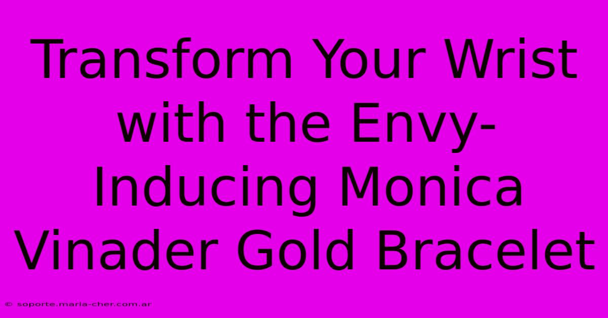 Transform Your Wrist With The Envy-Inducing Monica Vinader Gold Bracelet