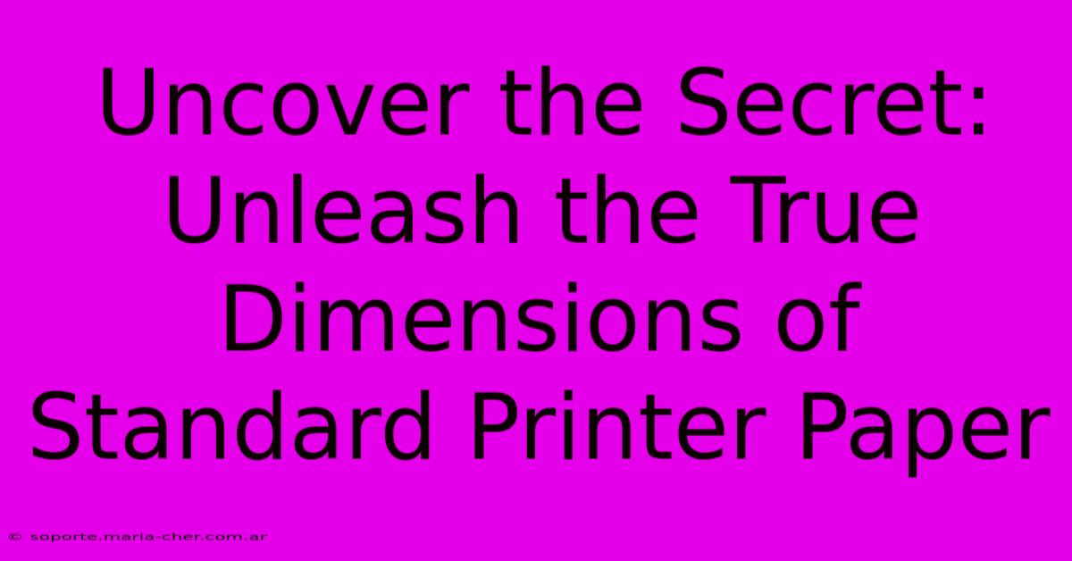 Uncover The Secret: Unleash The True Dimensions Of Standard Printer Paper