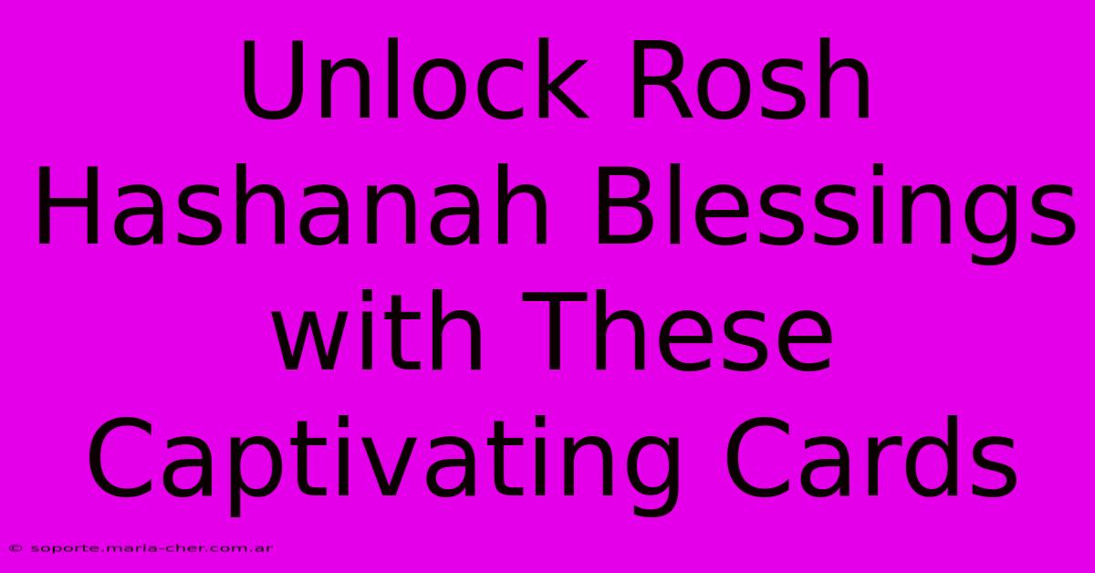 Unlock Rosh Hashanah Blessings With These Captivating Cards