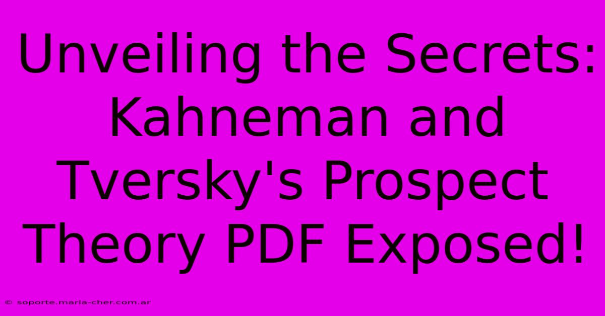 Unveiling The Secrets: Kahneman And Tversky's Prospect Theory PDF Exposed!