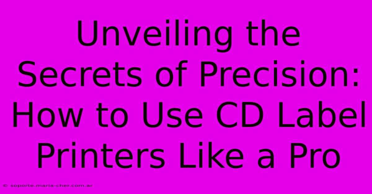 Unveiling The Secrets Of Precision: How To Use CD Label Printers Like A Pro