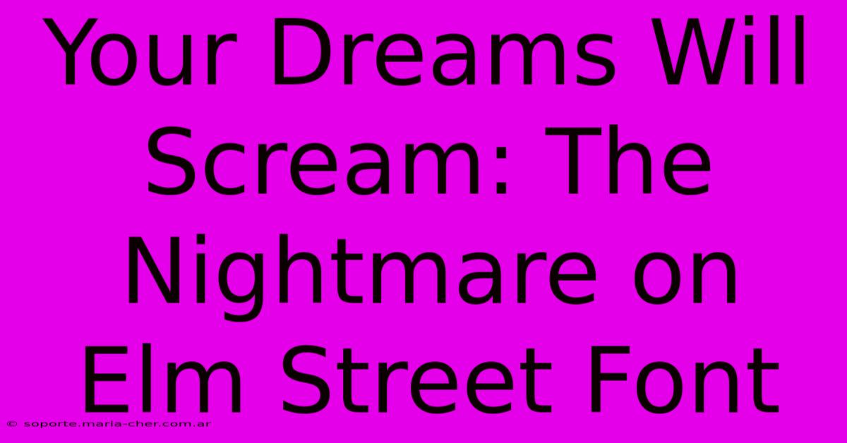 Your Dreams Will Scream: The Nightmare On Elm Street Font